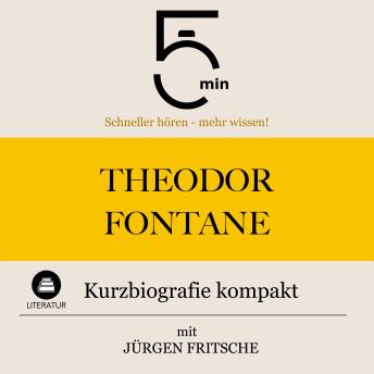 [German] - Theodor Fontane: Kurzbiografie kompakt: 5 Minuten: Schneller hören – mehr wissen!