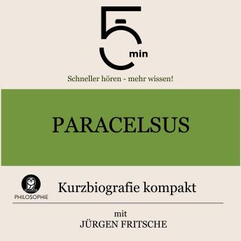 [German] - Paracelsus: Kurzbiografie kompakt: 5 Minuten: Schneller hören – mehr wissen!