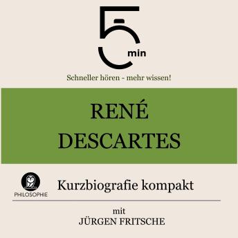 [German] - René Descartes: Kurzbiografie kompakt: 5 Minuten: Schneller hören – mehr wissen!