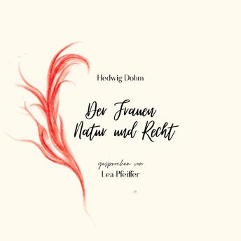 [German] - Hedwig Dohm: Der Frauen Natur und Recht: Ein Essay. Ungekürzt gelesen.