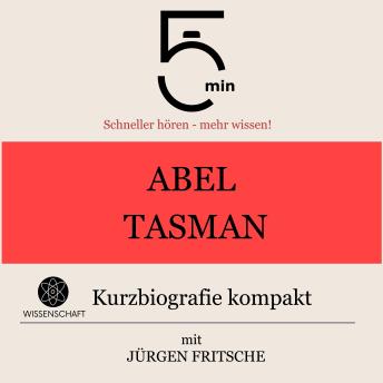[German] - Abel Tasman: Kurzbiografie kompakt: 5 Minuten: Schneller hören – mehr wissen!