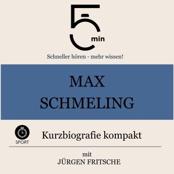 [German] - Max Schmeling: Kurzbiografie kompakt: 5 Minuten: Schneller hören – mehr wissen!
