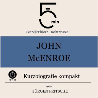 [German] - John McEnroe: Kurzbiografie kompakt: 5 Minuten: Schneller hören – mehr wissen!