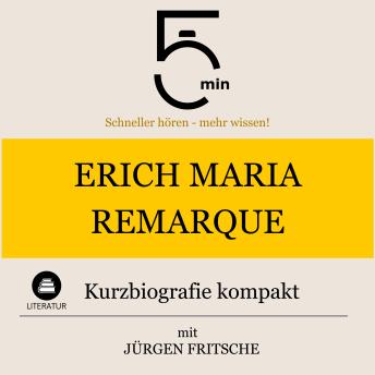 [German] - Erich Maria Remarque: Kurzbiografie kompakt: 5 Minuten: Schneller hören – mehr wissen!