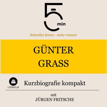 [German] - Günter Grass: Kurzbiografie kompakt: 5 Minuten: Schneller hören – mehr wissen!
