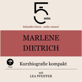 [German] - Marlene Dietrich: Kurzbiografie kompakt: 5 Minuten: Schneller hören – mehr wissen!