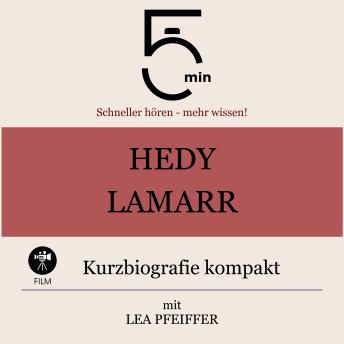 [German] - Hedy Lamarr: Kurzbiografie kompakt: 5 Minuten: Schneller hören – mehr wissen!