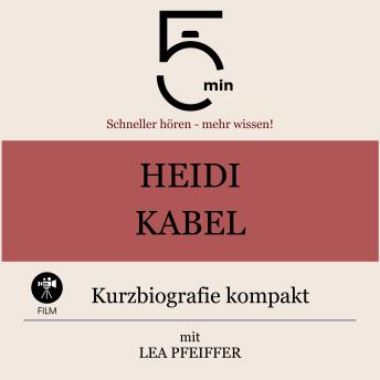 [German] - Heidi Kabel: Kurzbiografie kompakt: 5 Minuten: Schneller hören – mehr wissen!