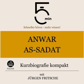 [German] - Anwar As-Sadat: Kurzbiografie kompakt: 5 Minuten: Schneller hören – mehr wissen!