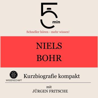 [German] - Niels Bohr: Kurzbiografie kompakt: 5 Minuten: Schneller hören – mehr wissen!