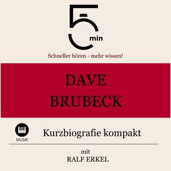 [German] - Dave Brubeck: Kurzbiografie kompakt: 5 Minuten: Schneller hören – mehr wissen!