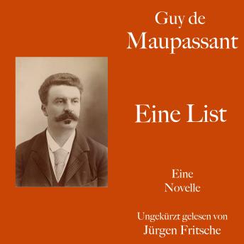 [German] - Guy de Maupassant: Eine List: Eine Novelle. Ungekürzt gelesen.