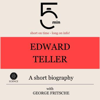 Edward Teller: A short biography: 5 Minutes: Short on time – long on info!
