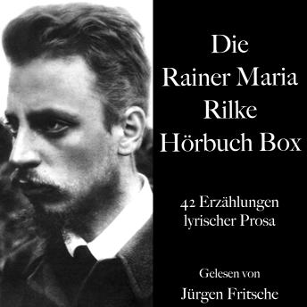 [German] - Die Rainer Maria Rilke Hörbuch Box: 42 Erzählungen lyrischer Prosa