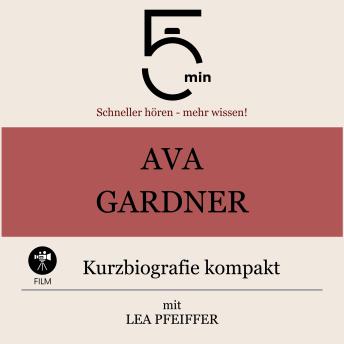 [German] - Ava Gardner: Kurzbiografie kompakt: 5 Minuten: Schneller hören – mehr wissen!