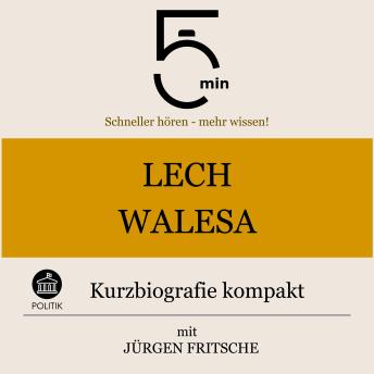 [German] - Lech Walesa: Kurzbiografie kompakt: 5 Minuten: Schneller hören – mehr wissen!