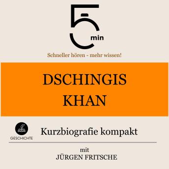 [German] - Dschingis Khan: Kurzbiografie kompakt: 5 Minuten: Schneller hören – mehr wissen!