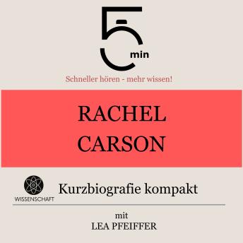 [German] - Rachel Carson: Kurzbiografie kompakt: 5 Minuten: Schneller hören – mehr wissen!