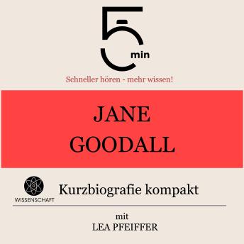 [German] - Jane Goodall: Kurzbiografie kompakt: 5 Minuten: Schneller hören – mehr wissen!
