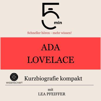 [German] - Ada Lovelace: Kurzbiografie kompakt: 5 Minuten: Schneller hören – mehr wissen!