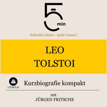 [German] - Leo Tolstoi: Kurzbiografie kompakt: 5 Minuten: Schneller hören – mehr wissen!