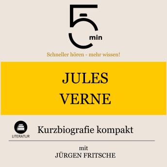 [German] - Jules Verne: Kurzbiografie kompakt: 5 Minuten: Schneller hören – mehr wissen!