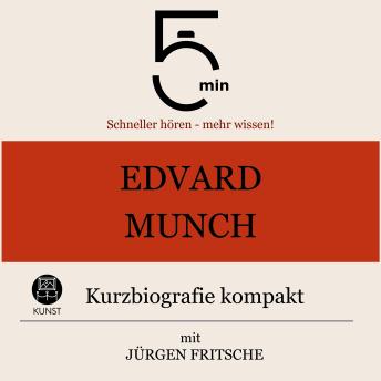 [German] - Edvard Munch: Kurzbiografie kompakt: 5 Minuten: Schneller hören – mehr wissen!