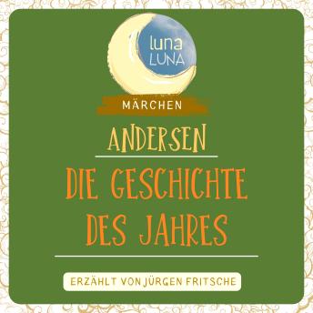 [German] - Die Geschichte des Jahres: Ein Märchen von Hans Christian Andersen