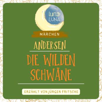 [German] - Die wilden Schwäne: Ein Märchen von Hans Christian Andersen