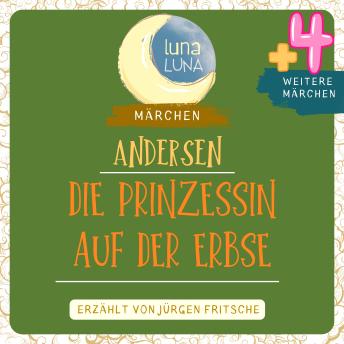 [German] - Die Prinzessin auf der Erbse plus vier weitere Märchen von Hans Christian Andersen: Die Prinzessin auf der Erbse, Der unartige Knabe,  Der böse Fürst,  Der Engel,  Das Feuerzeug,