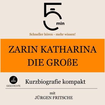 Download Zarin Katharina die Große: Kurzbiografie kompakt: 5 Minuten: Schneller hören – mehr wissen! by Jürgen Fritsche, 5 Minuten, 5 Minuten Biografien