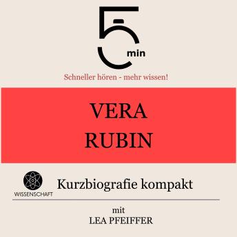 [German] - Vera Rubin: Kurzbiografie kompakt: 5 Minuten: Schneller hören – mehr wissen!