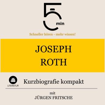 [German] - Joseph Roth: Kurzbiografie kompakt: 5 Minuten: Schneller hören – mehr wissen!