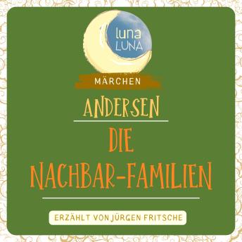 [German] - Die Nachbar-Familien: Ein Märchen von Hans Christian Andersen