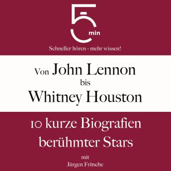 [German] - Von John Lennon bis Whitney Houston: 10 kurze Biografien berühmter Stars der Musik: 5 Minuten: Schneller hören – mehr wissen!