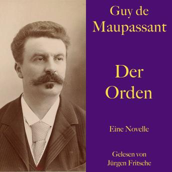 [German] - Guy de Maupassant: Der Orden: Eine Novelle. Ungekürzt gelesen.
