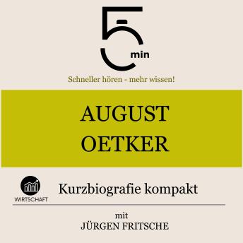 [German] - August Oetker: Kurzbiografie kompakt: 5 Minuten: Schneller hören – mehr wissen!