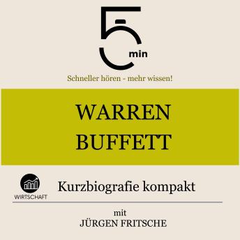 [German] - Warren Buffett: Kurzbiografie kompakt: 5 Minuten: Schneller hören – mehr wissen!
