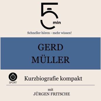 [German] - Gerd Müller: Kurzbiografie kompakt: 5 Minuten: Schneller hören – mehr wissen!