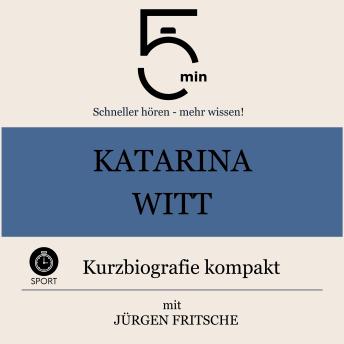 [German] - Katarina Witt: Kurzbiografie kompakt: 5 Minuten: Schneller hören – mehr wissen!
