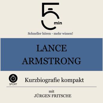 [German] - Lance Armstrong: Kurzbiografie kompakt: 5 Minuten: Schneller hören – mehr wissen!
