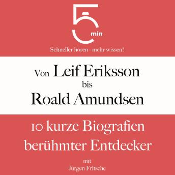 [German] - Von Leif Eriksson bis Roald Amundsen: 10 kurze Biografien berühmter Entdecker