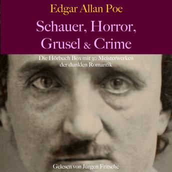 [German] - Edgar Allan Poe: Schauer, Horror, Grusel & Crime: Die Hörbuch Box mit 30 Meisterwerken der dunklen Romantik