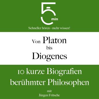 [German] - Von Platon bis Diogenes: 10 kurze Biografien berühmter Philosophen