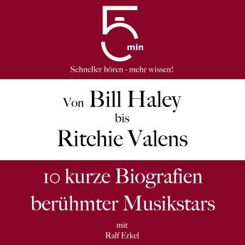 [German] - Von Bill Haley bis Ritchie Valens: 10 kurze Biografien berühmter Musikstars
