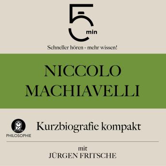 [German] - Niccolò Machiavelli: Kurzbiografie kompakt: 5 Minuten: Schneller hören – mehr wissen!