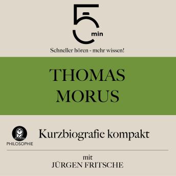 [German] - Thomas Morus: Kurzbiografie kompakt: 5 Minuten: Schneller hören – mehr wissen!
