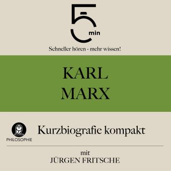 [German] - Karl Marx: Kurzbiografie kompakt: 5 Minuten: Schneller hören – mehr wissen!