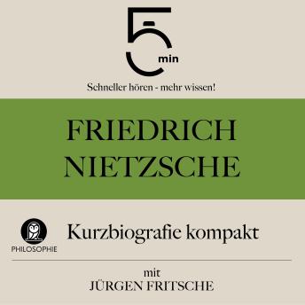 [German] - Friedrich Nietzsche: Kurzbiografie kompakt: 5 Minuten: Schneller hören – mehr wissen!
