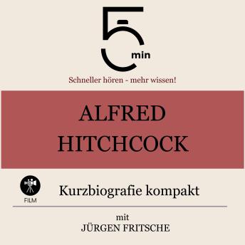 [German] - Alfred Hitchcock: Kurzbiografie kompakt: 5 Minuten: Schneller hören – mehr wissen!
